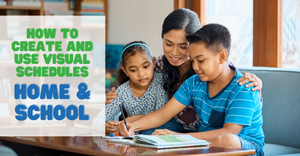 How to Create and Use Visual Schedules at Home and in School