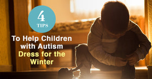 4 Tips to Help Children with Autism Dress for the Winter