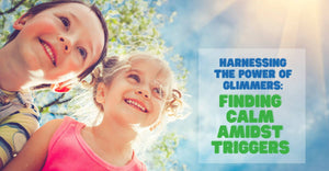 Harnessing the Power of Glimmers: Finding Calm Amidst Triggers