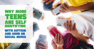 Why More Teens Are Self-Identifying With Autism and ADHD on Social Media