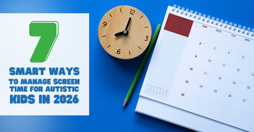 7 Smart Ways to Manage Screen Time for Autistic Kids in 2026