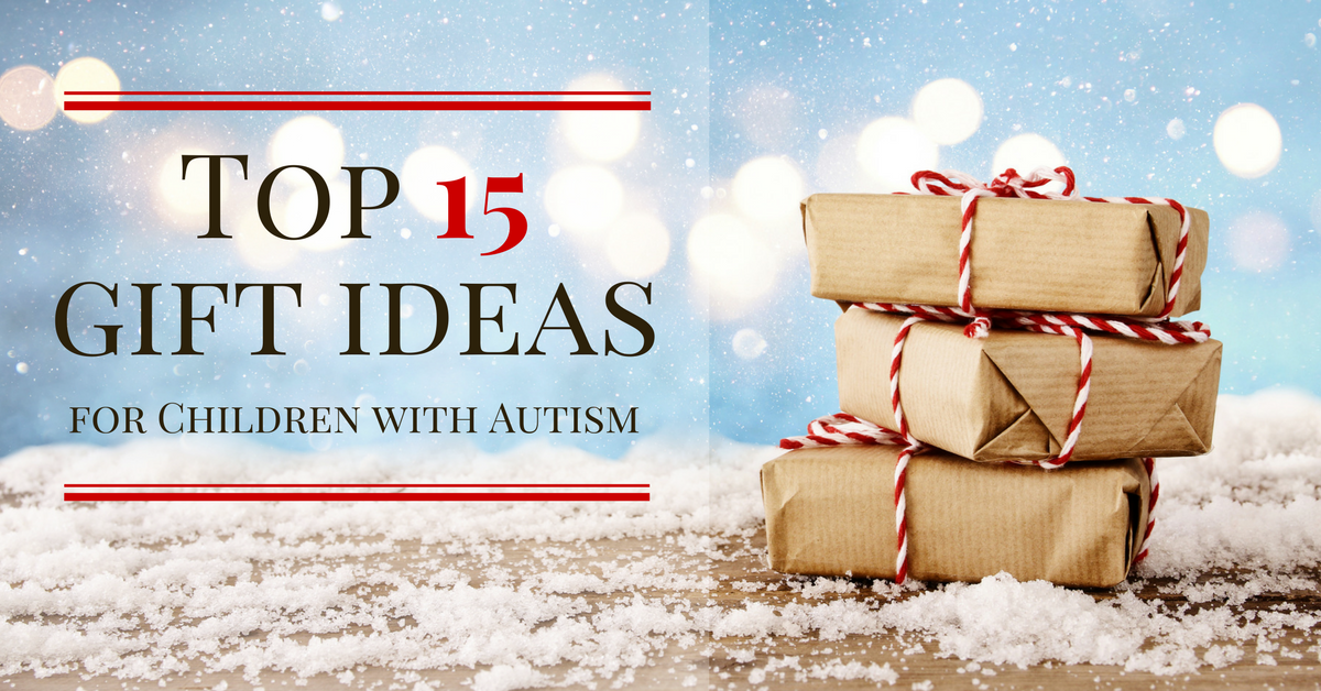 Top 15 Gift Ideas for Children with Autism