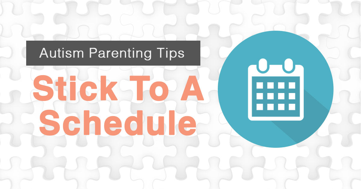 Autism Parenting Tips | Stick To A Schedule