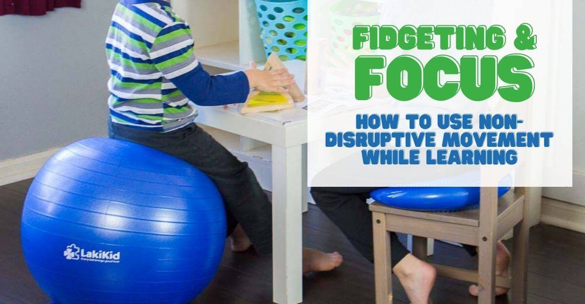 Fidgeting and Focus: How to use Non-Disruptive Movement While Learning